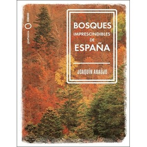 BOSQUES IMPRESCINDIBLES DE ESPAÑA
