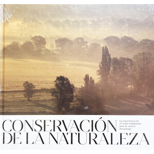 CONSERVACIÓN DE LA NATURALEZA. LA EXPERIENCIA DE 25 AÑOS TRABAJANDO PARA LA MEJORA DEL PAISAJE