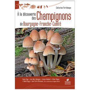 A LA DÉCOUVERTE DES CHAMPIGNONS DE BOURGOGNE-FRANCHE-COMTÉ
