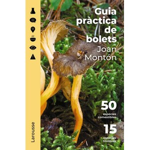 GUIA PRÀCTICA DE BOLETS. 50 ESPÈCIES COMESTIBLES