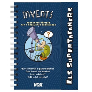 ELS SUPERTAFANERS. INVENTS. RESPOSTES RÀPIDES PER A PREGUNTES ENGINYOSES