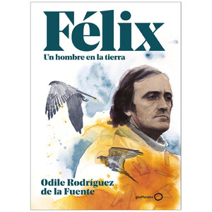 FÉLIX. UN HOMBRE EN LA TIERRA