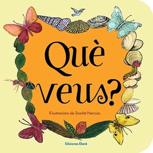 QUÈ VEUS?