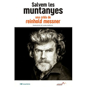 SALVEM LES MUNTANYES. UNA CRIDA DE REINHOLD MESSNER