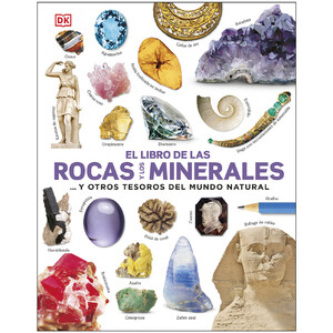 EL LIBRO DE LAS ROCAS Y LOS MINERALES Y OTROS TESOROS DEL MUNDO NATURAL