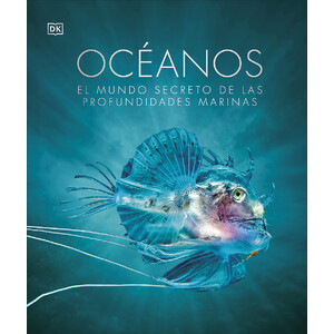 OCÉANOS. EL MUNDO SECRETO DE LAS PROFUNDIDADES MARINAS