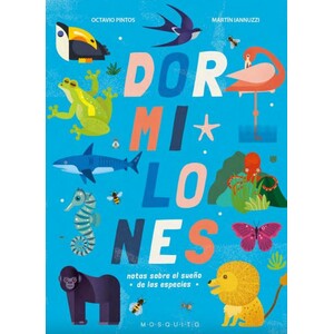 DORMILONES. NOTAS SOBRE EL SUEÑO DE LAS ESPECIES