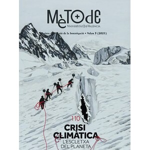 MÉTODE. REVISTA DE DIFUSIÓ DE LA INVESTIGACIÓ VOL. 3 (2021). Nº 110 CRISI CLIMÀTICA L'ESCLETXA DEL PLANETA