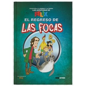 LAS AVENTURAS DE FÉLIX. EL REGRESO DE LAS FOCAS
