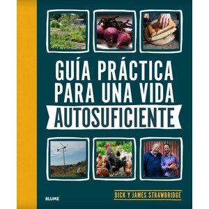 GUÍA PRÁCTICA PARA UNA VIDA AUTOSUFICIENTE