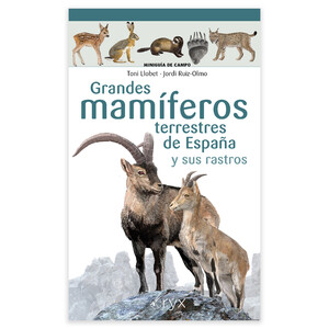 GRANDES MAMÍFEROS TERRESTRES DE ESPAÑA Y SUS RASTROS. MINIGUÍA DE CAMPO