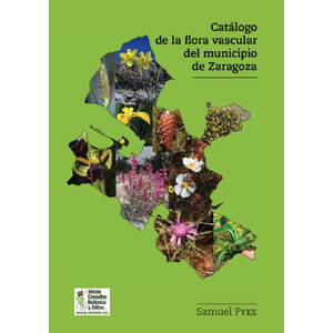 CATÁLOGO DE LA FLORA VASCULAR DEL MUNICIPIO DE ZARAGOZA