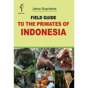 FIELD GUIDE TO THE PRIMATES OF INDONESIA