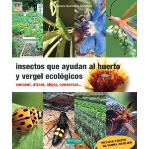 INSECTOS QUE AYUDAN AL HUERTO Y VERGEL ECOLÓGICO