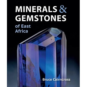 MINERALS &AMP; GEMSTONES OF EAST AFRICA: BURUNDI, KENYA, RWANDA, TANZANIA AND UGANDA