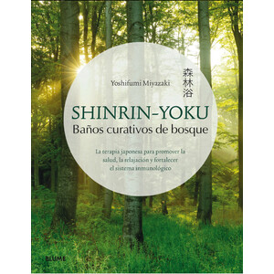 SHINRIN-YOKU. BAÑOS CURATIVOS DE BOSQUE