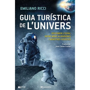 GUIA TURÍSTICA DE L'UNIVERS. DESCOBRIR L'ESPAI, ENTRE MONS ALIENIGENES I MONSTRES CELESTES 1