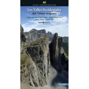 40 RUTAS Y ASCENSIONES POR LOS VALLES OCCIDENTALES DEL PIRINEO ARAGONÉS