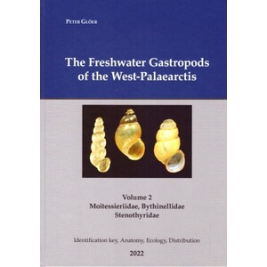 THE FRESHWATER GASTROPODS OF THE WEST-PALAEARCTIS. VOLUME 2: MOITESSIERIIDAE, BYTHINELLIDAE, STENOTHYRIDAE