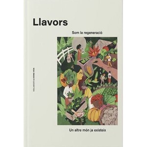 LLAVORS. SOM LA REGENERACIÓ. UN ALTRE MON JA EXISTEIX