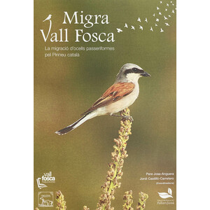 MIGRA VALL FOSCA. LA MIGRACIÓ D'OCELLS PASSERIFORMES PEL PIRINEU CATALÀ