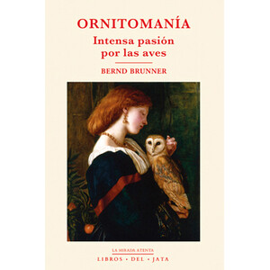 ORNITOMANÍA. INTENSA PASIÓN POR LAS AVES