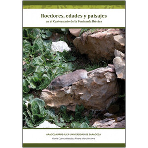 ROEDORES, EDADES Y PAISAJES EN EL CUATERNARIO DE LA PENÍNSULA IBÉRICA