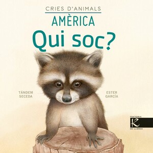 CRIES D'ANIMALS, AMÈRICA. QUI SOC?