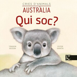 CRIES D'ANIMALS, AUSTRÀLIA. QUI SOC?