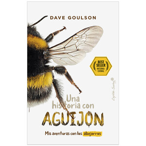 UNA HISTORIA CON AGUIJÓN. MIS AVENTURAS CON LOS ABEJORROS