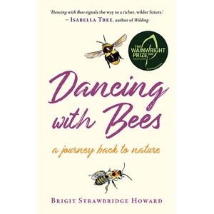 DANCING WITH BEES, A JOURNEY BACK TO NATURE