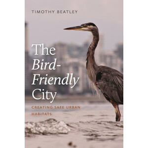 THE BIRD-FRIENDLY CITY. CREATING SAFE URBAN HABITATS