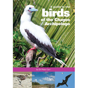 A GUIDE TO THE BIRDS OF THE CHAGOS ARCHIPELAGO