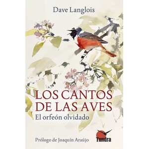 LOS CANTOS DE LAS AVES. EL ORFEÓN OLVIDADO