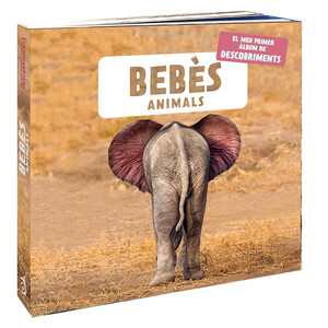BEBÈS ANIMALS. EL MEU PRIMER LLIBRE ÀLBUM DE DESCOBRIMENTS