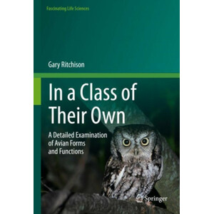 IN A CLASS OF THEIR OWN. A DETAILED EXAMINATION OF AVIAN FORMS AND FUNCTIONS
