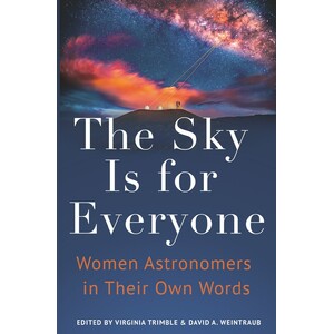 THE SKY IS FOR EVERYONE. WOMEN ASTRONOMERS IN THEIR OWN WORDS