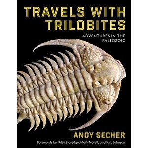 TRAVELS WITH TRILOBITES ADVENTURES IN THE PALEOZOIC