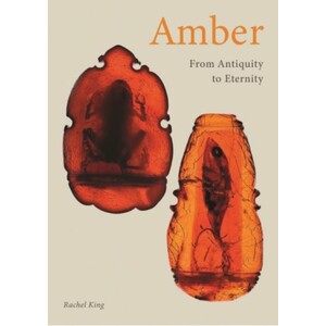AMBER: FROM ANTIQUITY TO ETERNITY