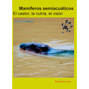 MAMIFEROS SEMIACUÁTICOS. EL CASTOR, LA NUTRIA Y EL VISÓN