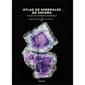 ATLAS DE MINERALES DE ESPAÑA/ ATLAS OF SPANISH MINERALS