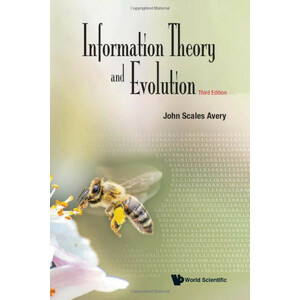 INFORMATION THEORY AND EVOLUTION