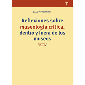 REFLEXIONES SOBRE MUSEOLOGÍA CRÍTICA, DENTRO Y FUERA DE LOS MUSEOS