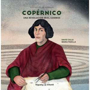 COPÉRNICO. UNA REVOLUCIÓN EN EL COSMOS