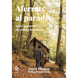 AFERRATS AL PARADÍS. SETZE MANERES DE VIURE A LA NATURA