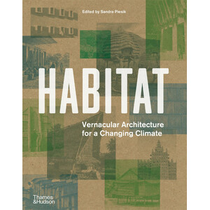 HABITAT. VERNACULAR ARCHITECTURE FOR A CHANGING CLIMATE