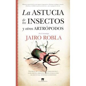 LA ASTUCIA DE LOS INSECTOS Y OTROS ARTROPODOS