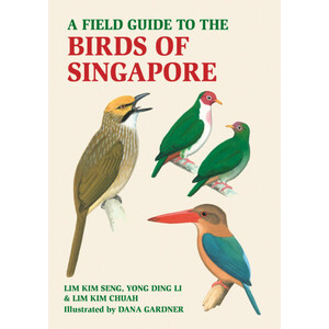 A FIELD GUIDE TO THE BIRDS OF SINGAPORE