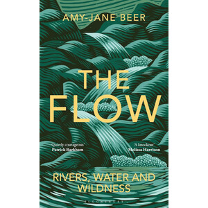 THE FLOW. RIVERS, WATER AND WILDNESS