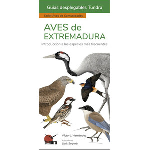 AVES DE EXTREMADURA. INTRODUCCIÓN A LAS ESPECIES MÁS FRECUENTES. GUÍAS DESPLEGABLES TUNDRA